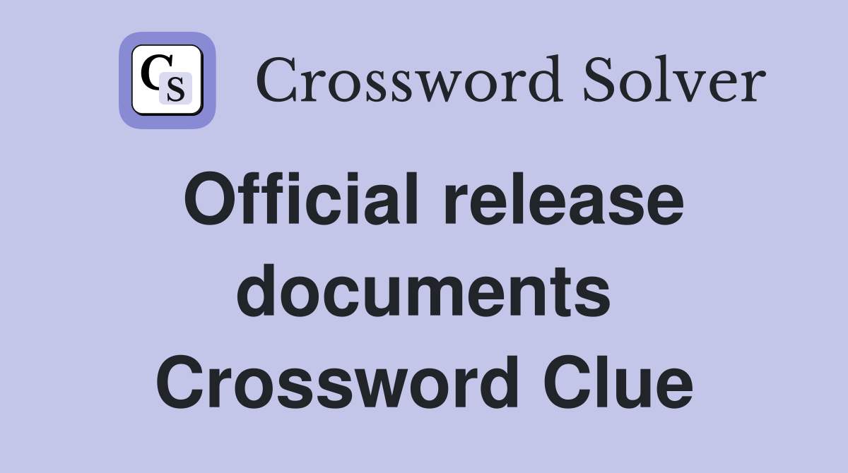 Official release documents Crossword Clue