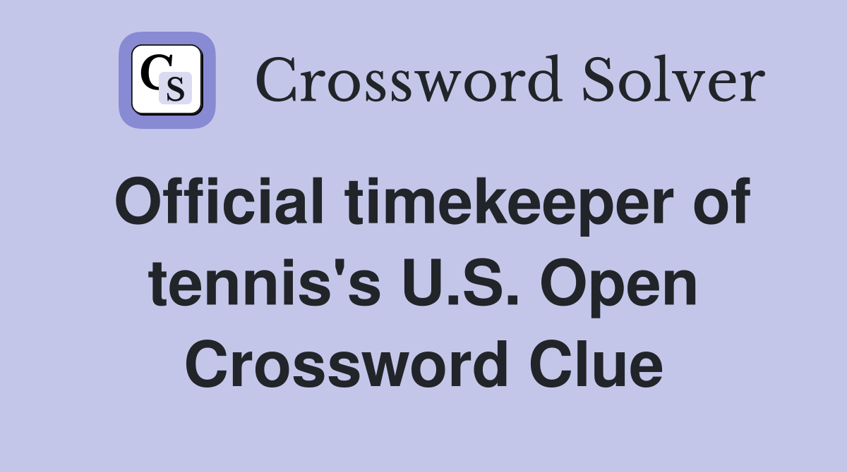 Official timekeeper of tennis's U.S. Open Crossword Clue