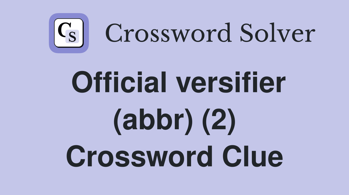 Official versifier (abbr) (2) Crossword Clue