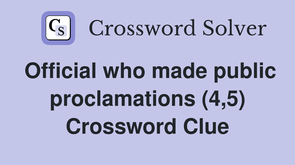 Official who made public proclamations (4,5) Crossword Clue