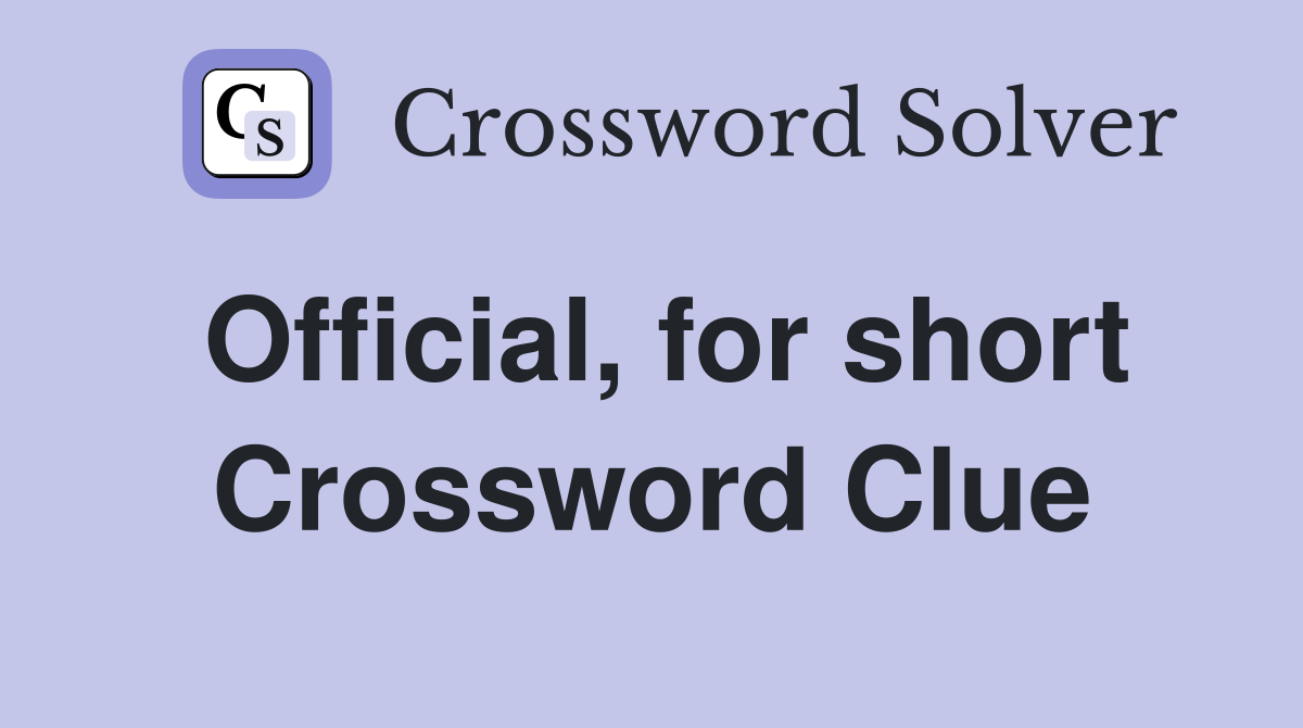 Official, for short Crossword Clue