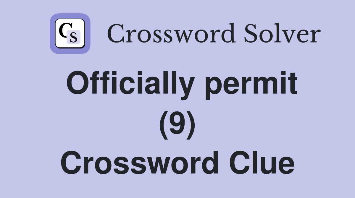 Officially permit (9) Crossword Clue