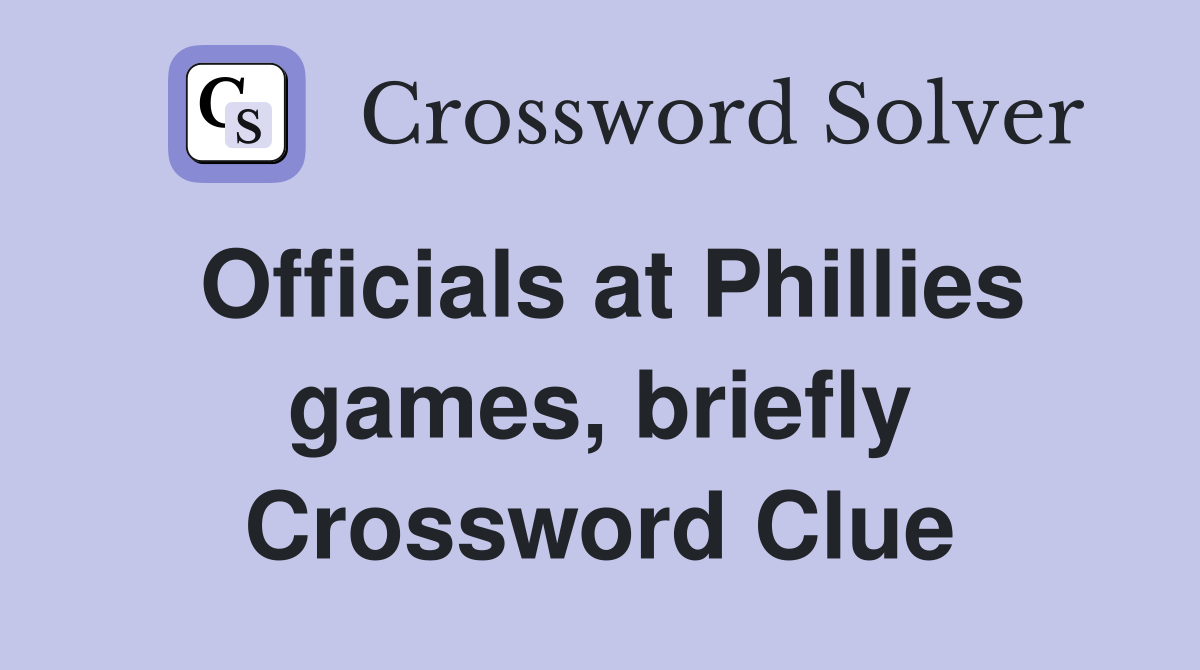 Officials at Phillies games, briefly Crossword Clue
