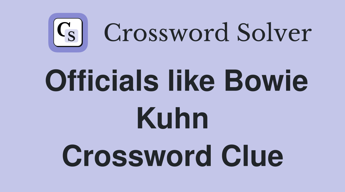 Officials like Bowie Kuhn Crossword Clue