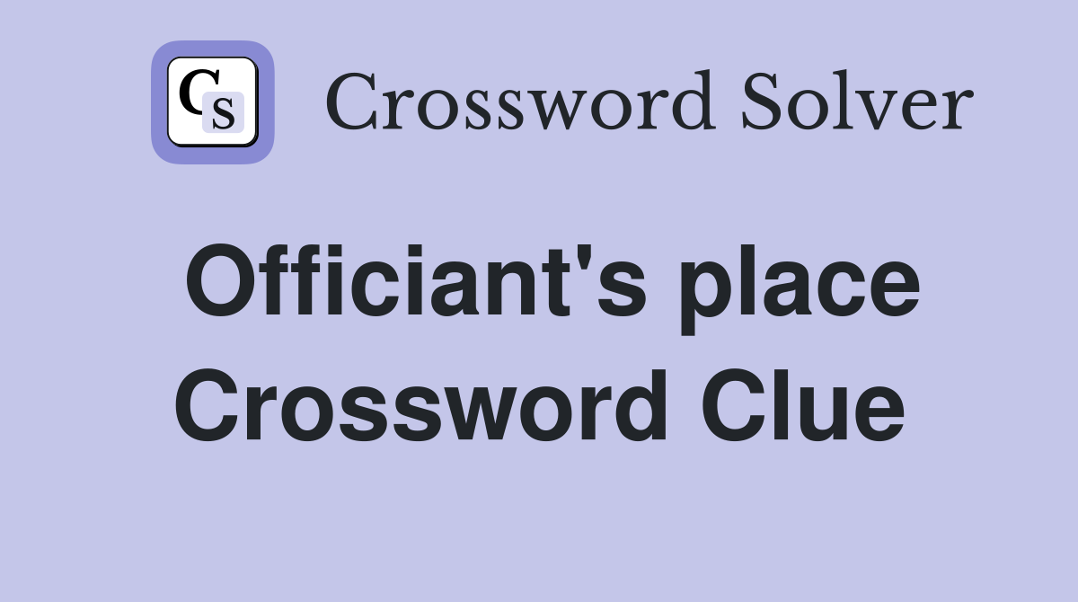 Officiant's place Crossword Clue