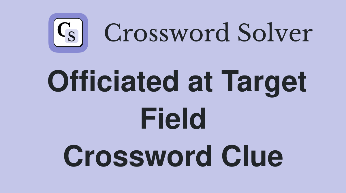 Officiated at Target Field Crossword Clue