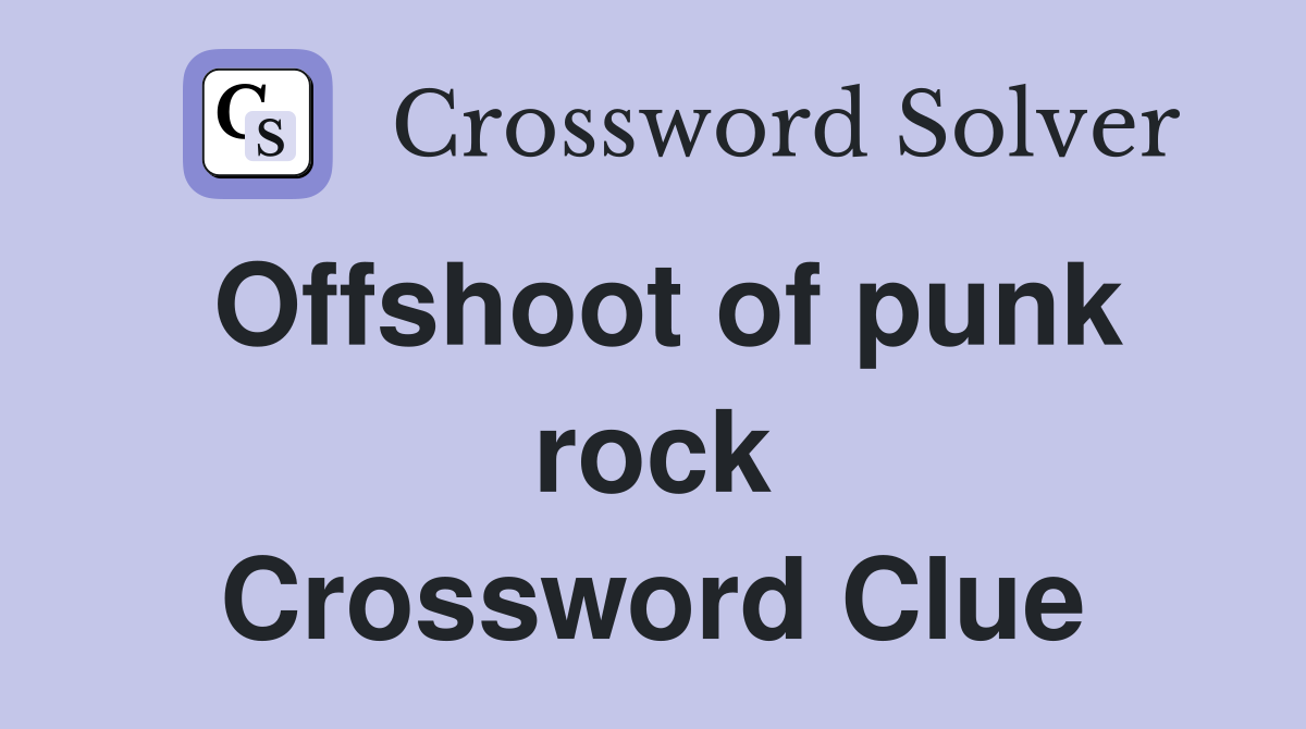 Offshoot of punk rock Crossword Clue