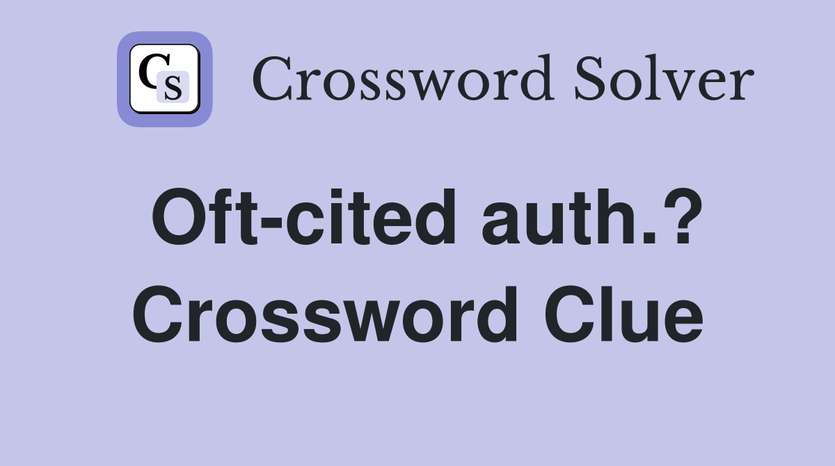 Oft-cited auth.? Crossword Clue
