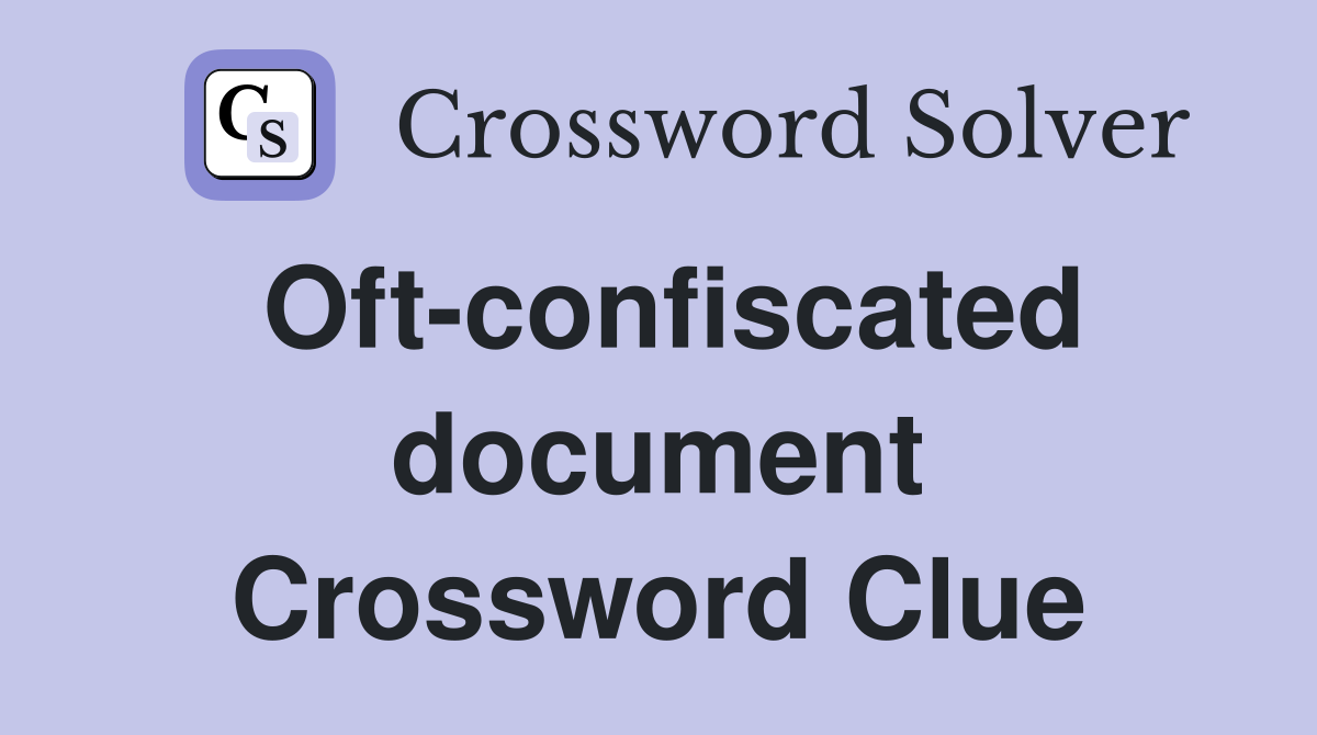 Oft-confiscated document Crossword Clue