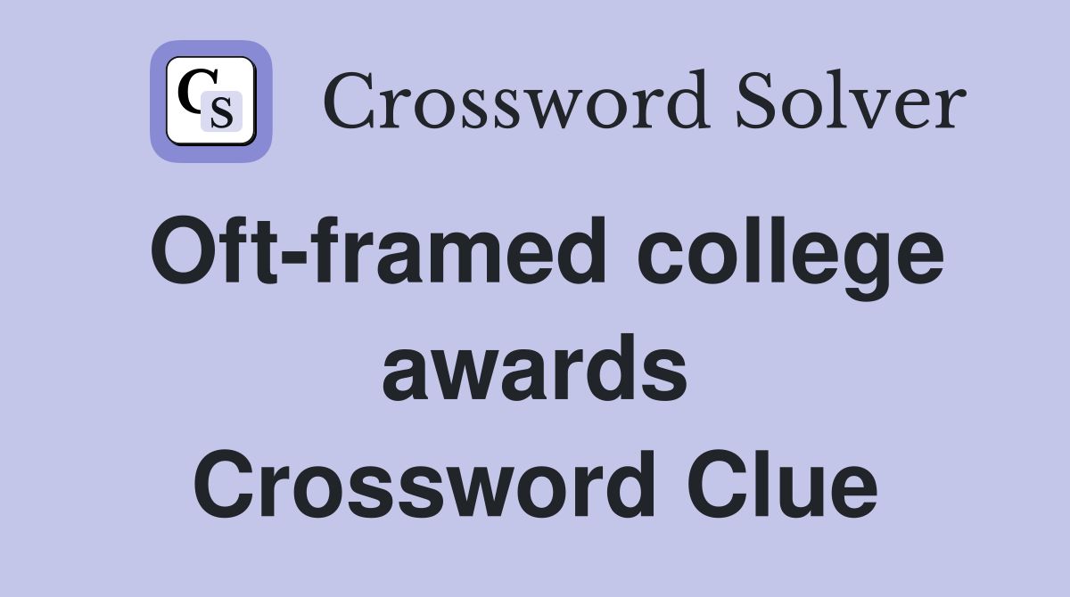 Oft-framed college awards Crossword Clue