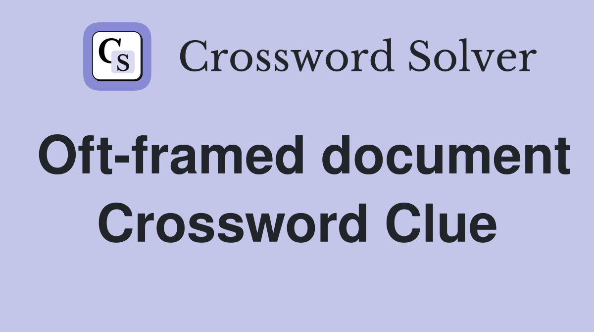 Oft-framed document Crossword Clue