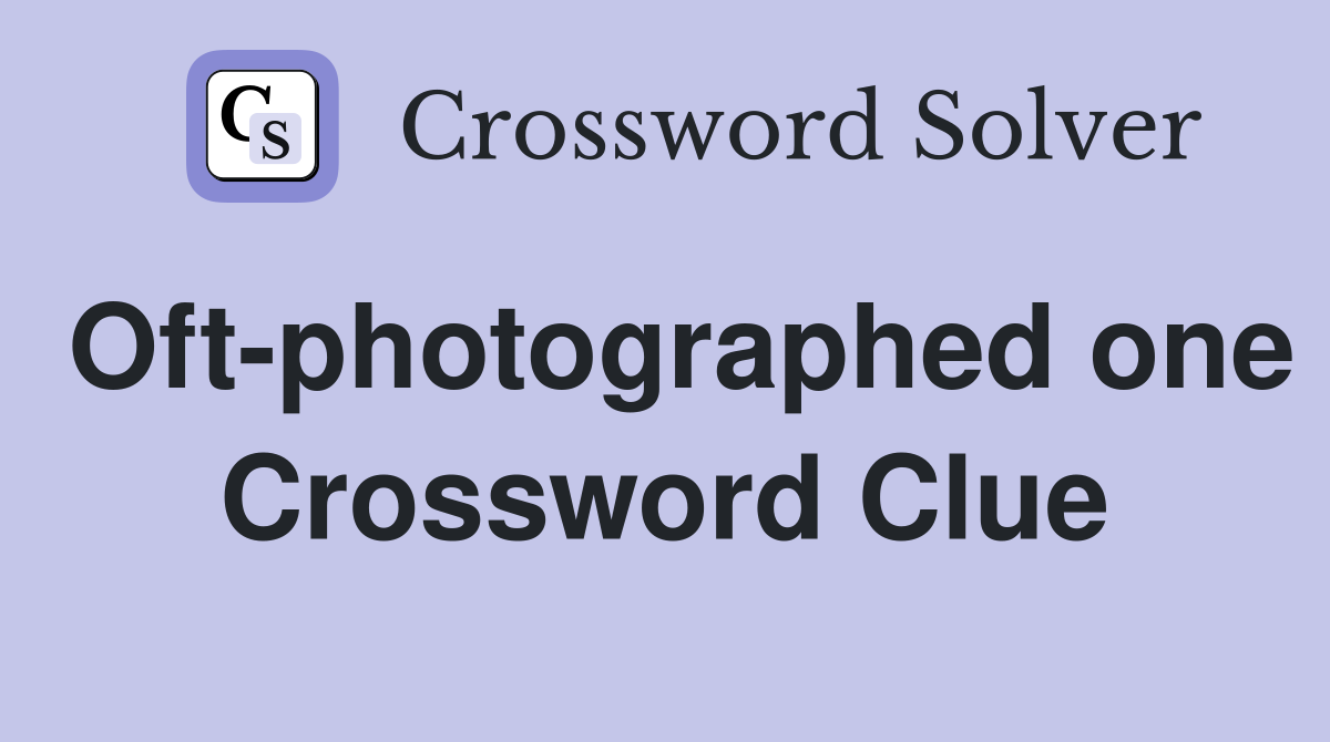 Oft-photographed one Crossword Clue