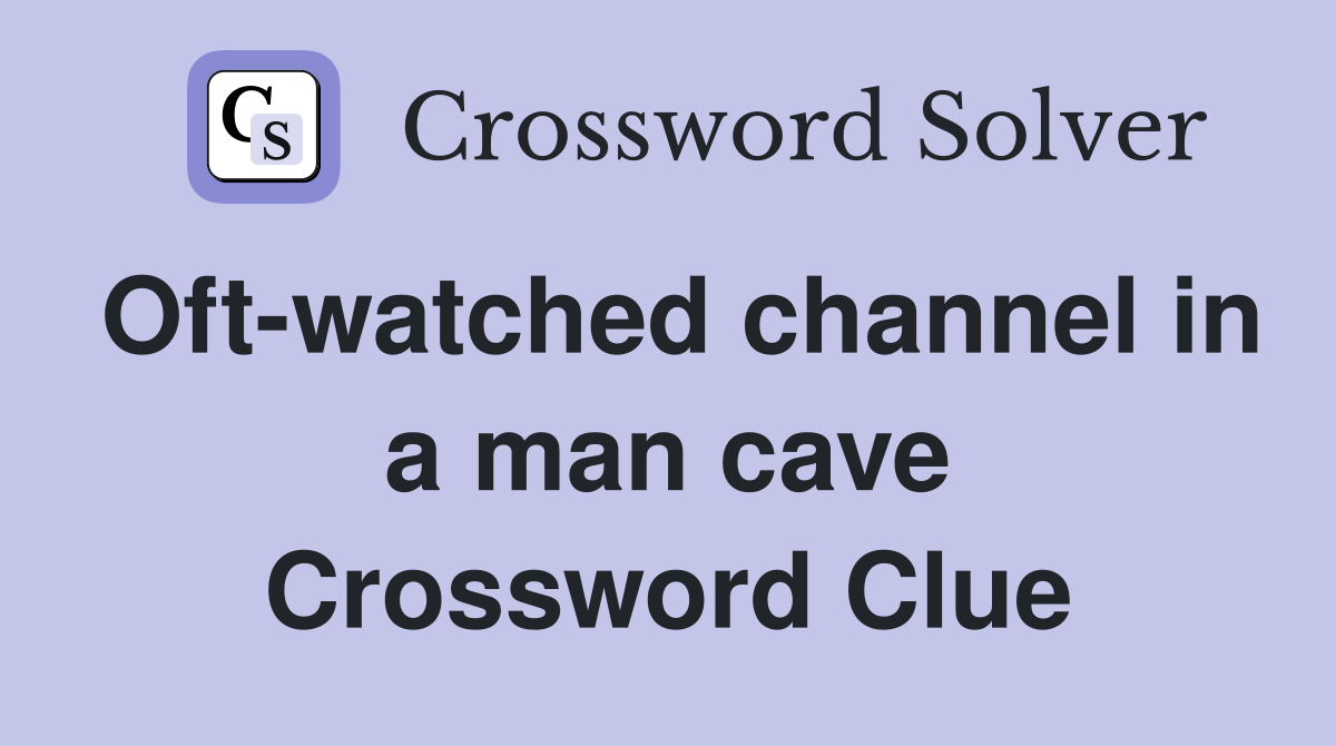 Oft-watched channel in a man cave Crossword Clue