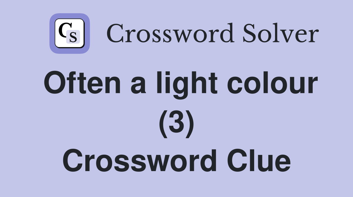 Often a light colour (3) Crossword Clue