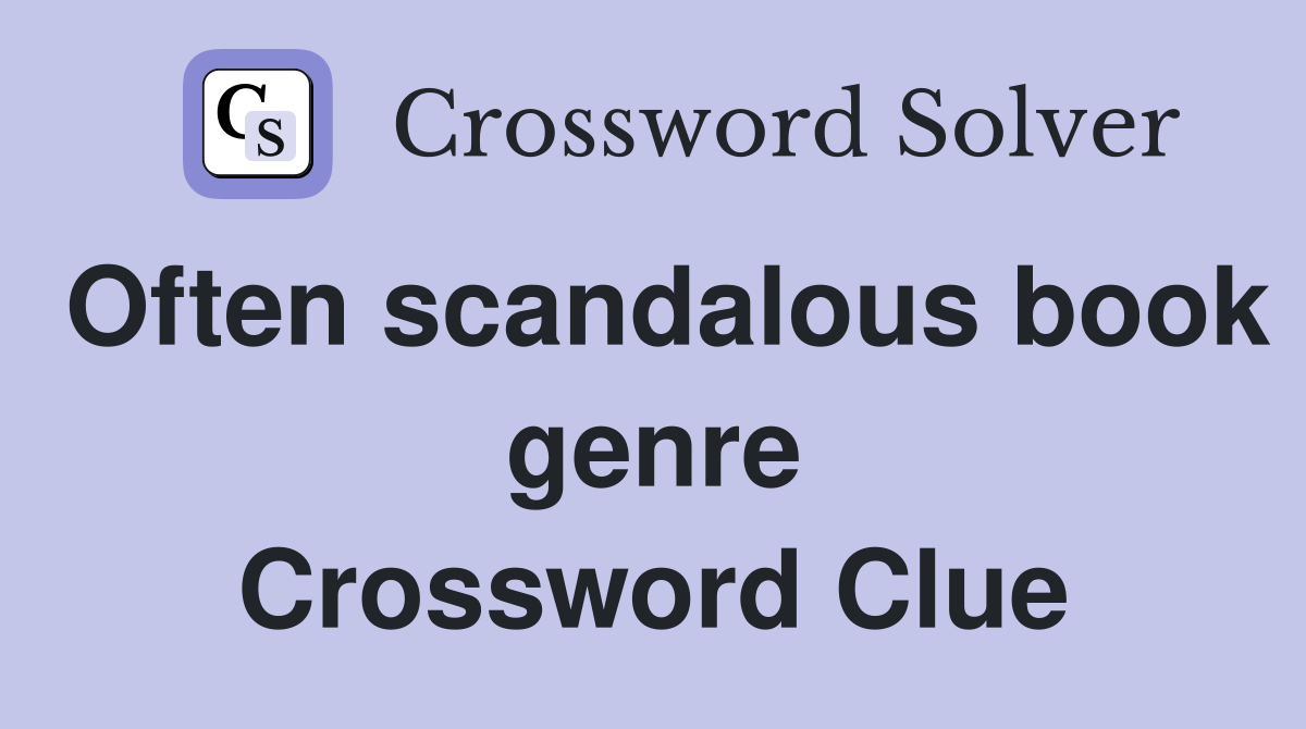 Often scandalous book genre Crossword Clue