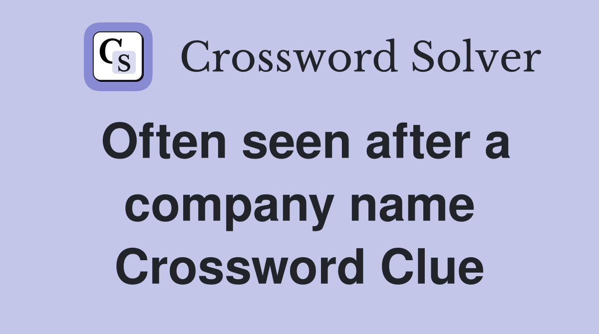 Often seen after a company name Crossword Clue