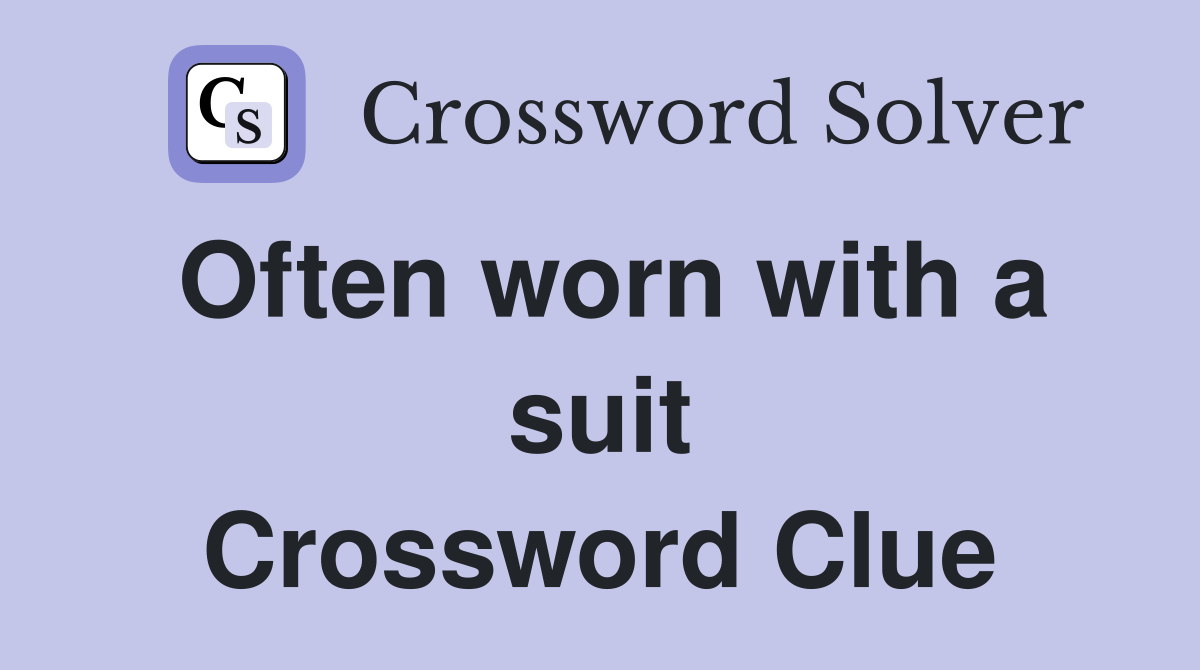 Often worn with a suit Crossword Clue