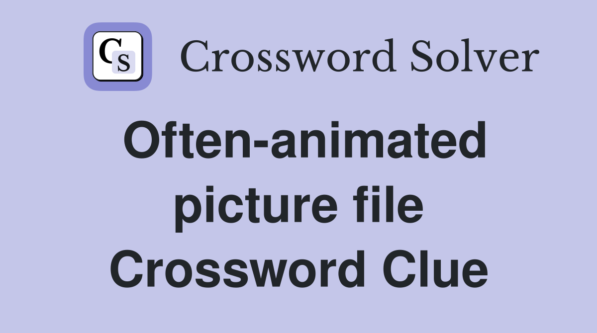 Often-animated picture file Crossword Clue