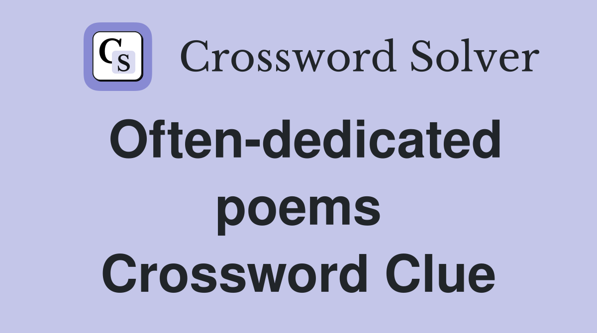 Often-dedicated poems Crossword Clue