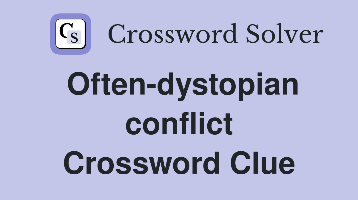 Often-dystopian conflict Crossword Clue