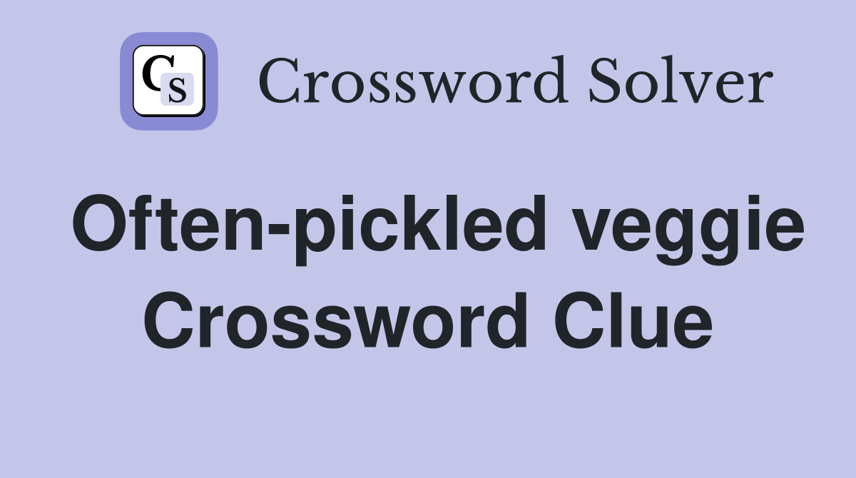 Often-pickled veggie Crossword Clue