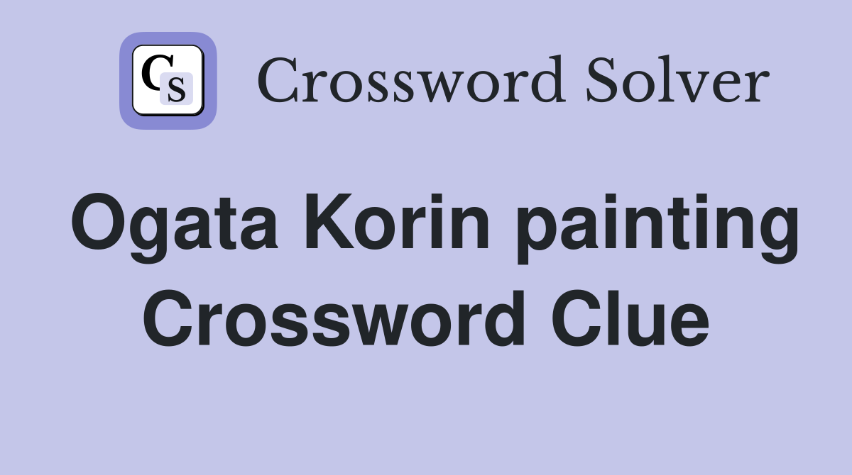 Ogata Korin painting Crossword Clue