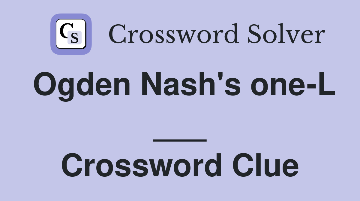Ogden Nash's one-L ___ Crossword Clue