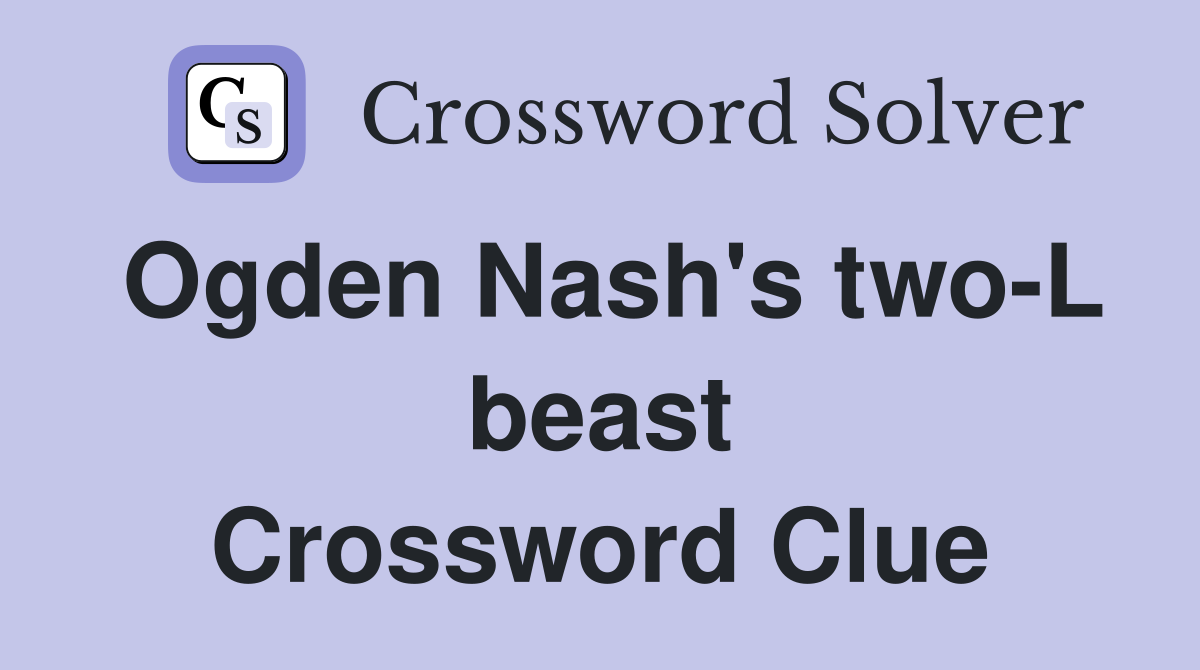 Ogden Nash's two-L beast Crossword Clue