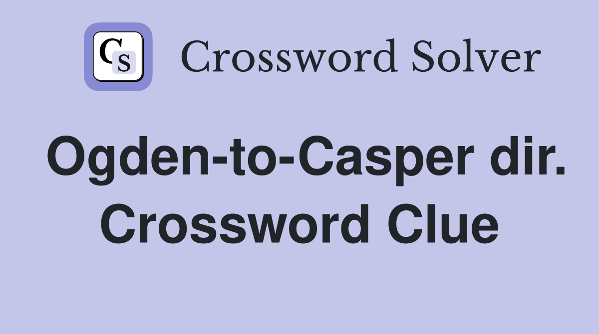 Ogden-to-Casper dir. Crossword Clue