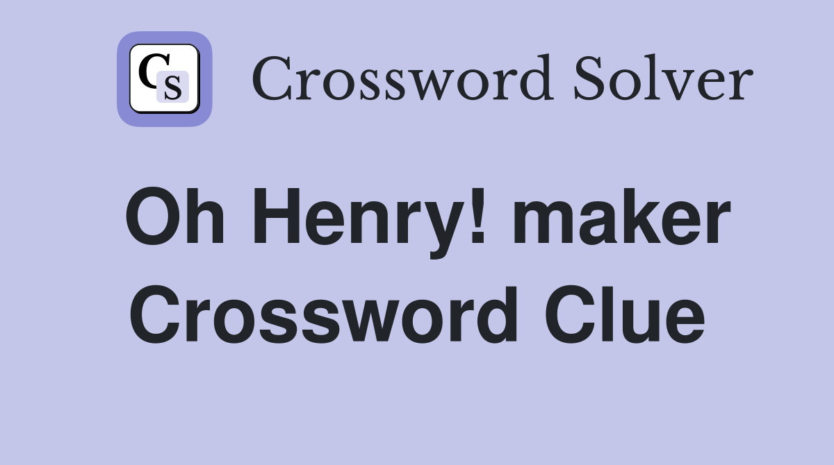 Oh Henry! maker Crossword Clue