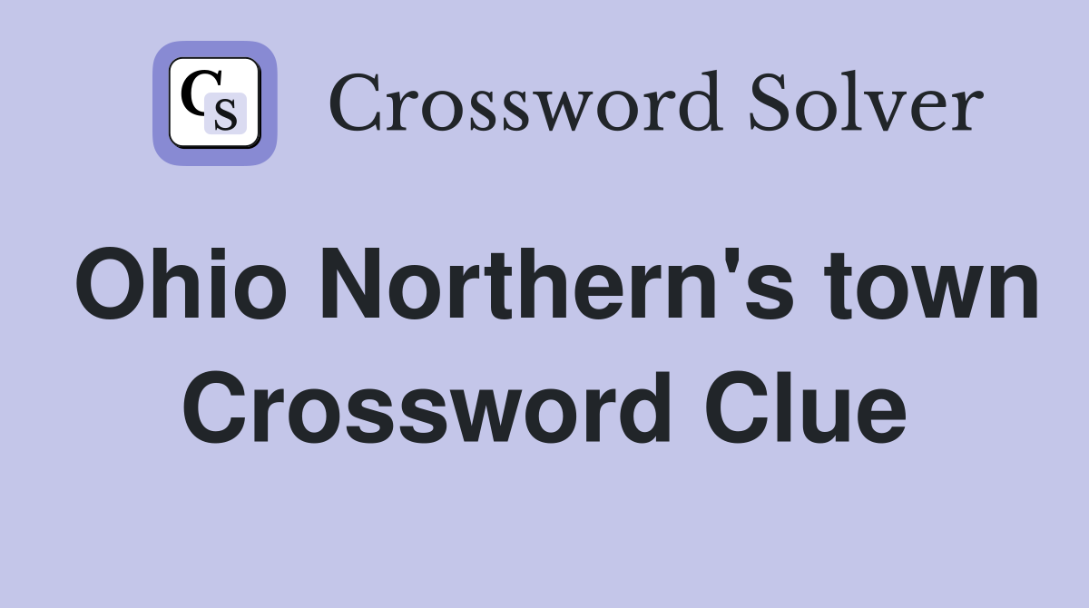 Ohio Northern's town Crossword Clue