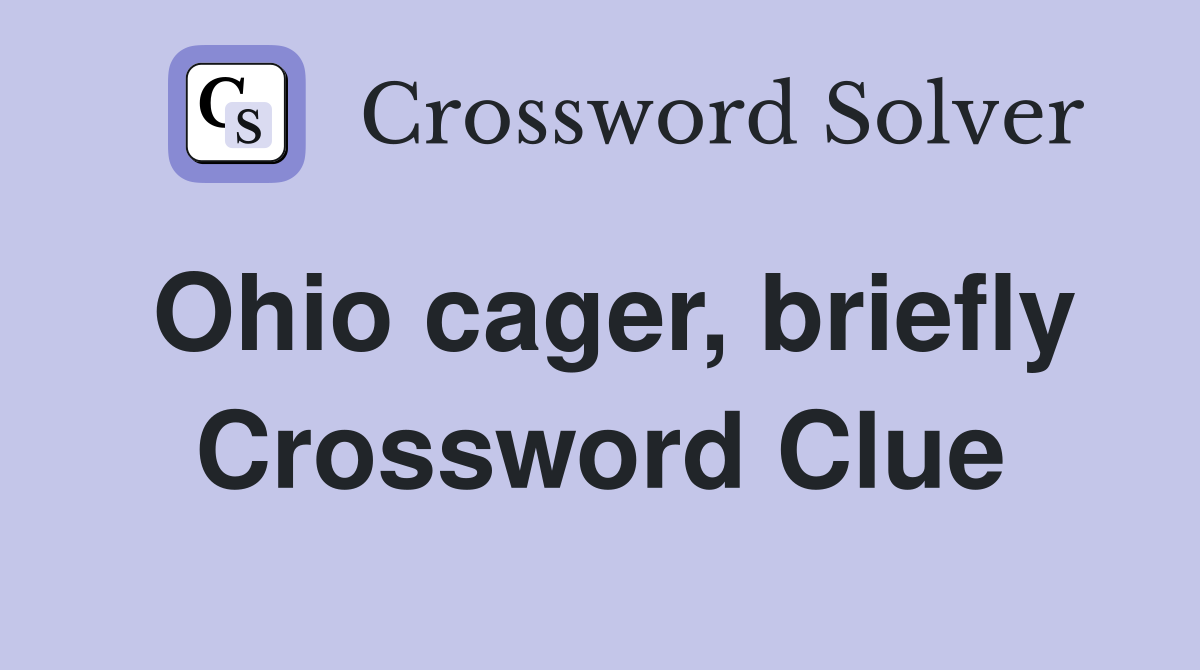 Ohio cager, briefly Crossword Clue