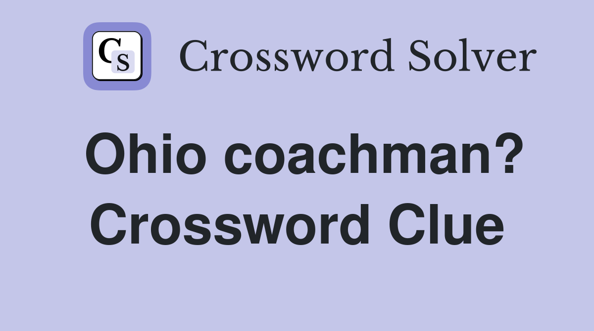 Ohio coachman? Crossword Clue
