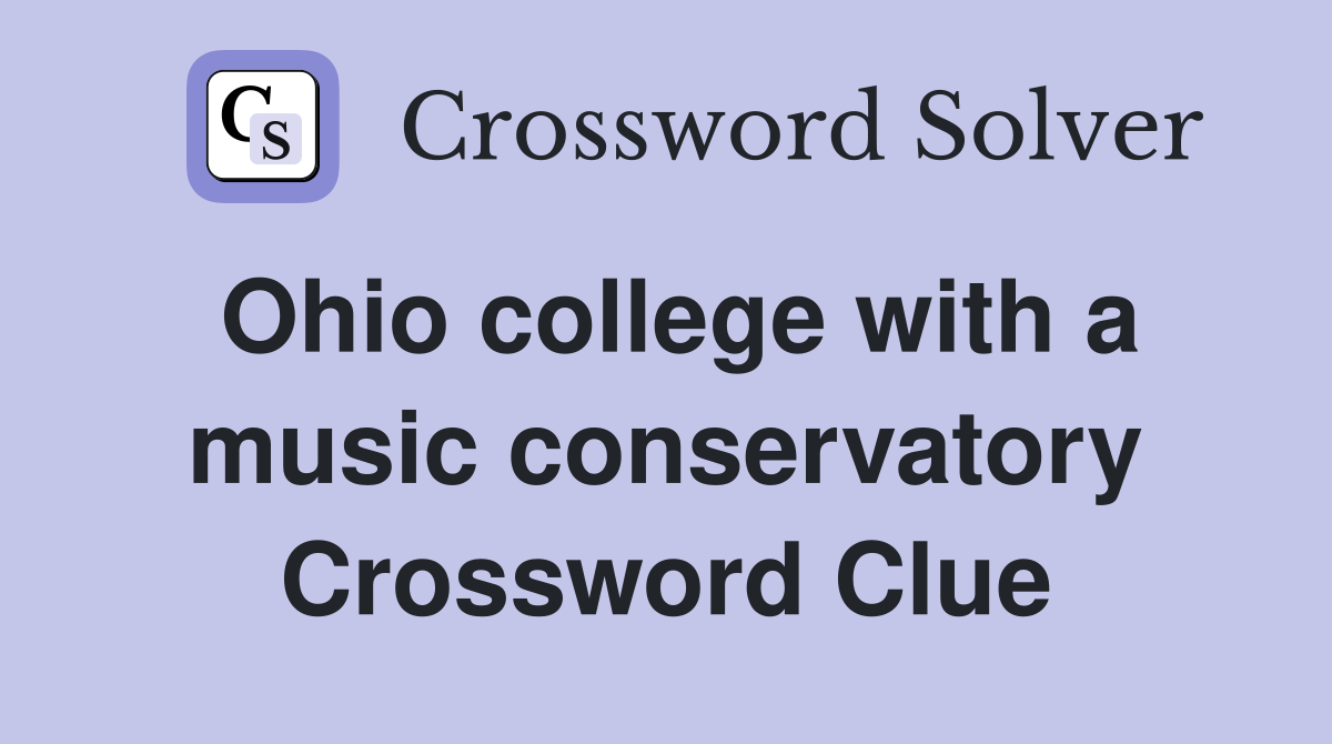 Ohio college with a music conservatory Crossword Clue
