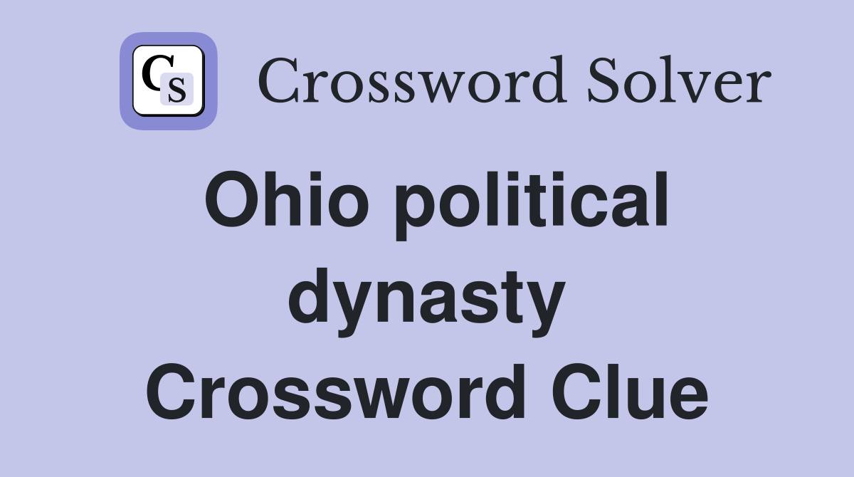 Ohio political dynasty Crossword Clue