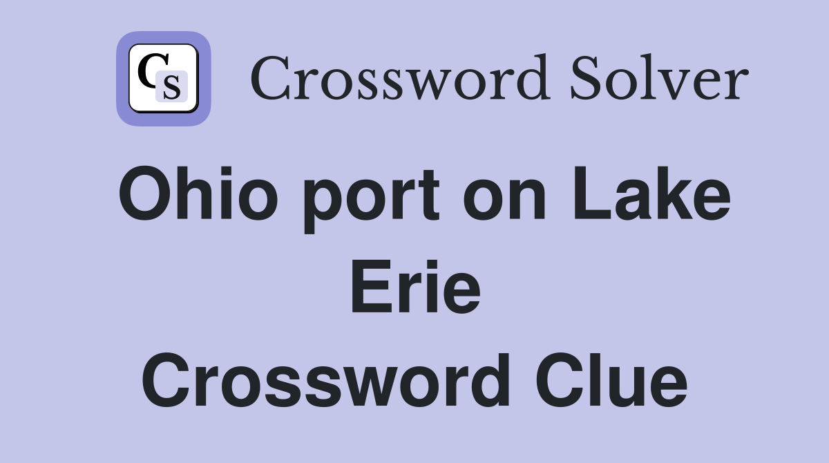 Ohio port on Lake Erie Crossword Clue