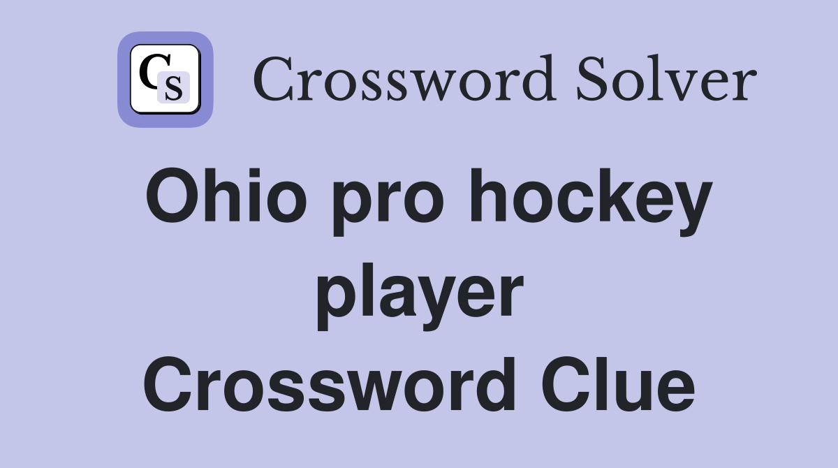 Ohio pro hockey player Crossword Clue