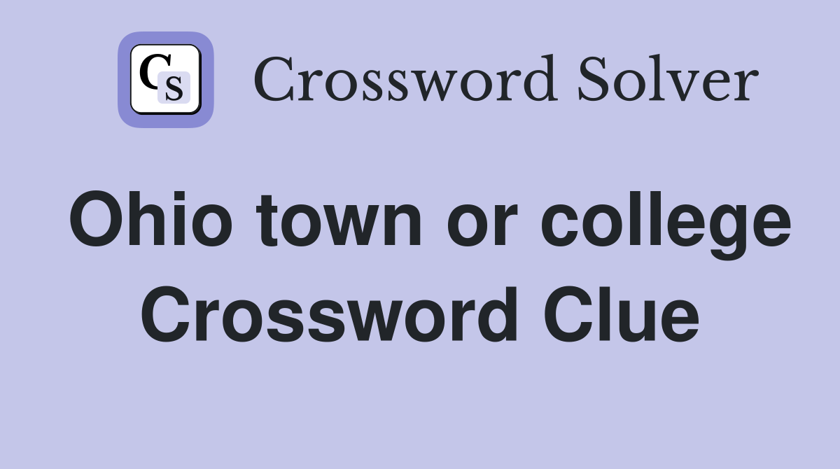 Ohio town or college Crossword Clue