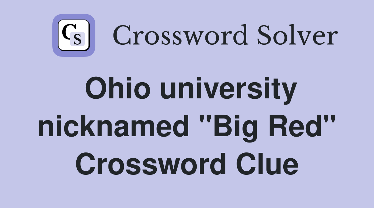 Ohio university nicknamed "Big Red" Crossword Clue