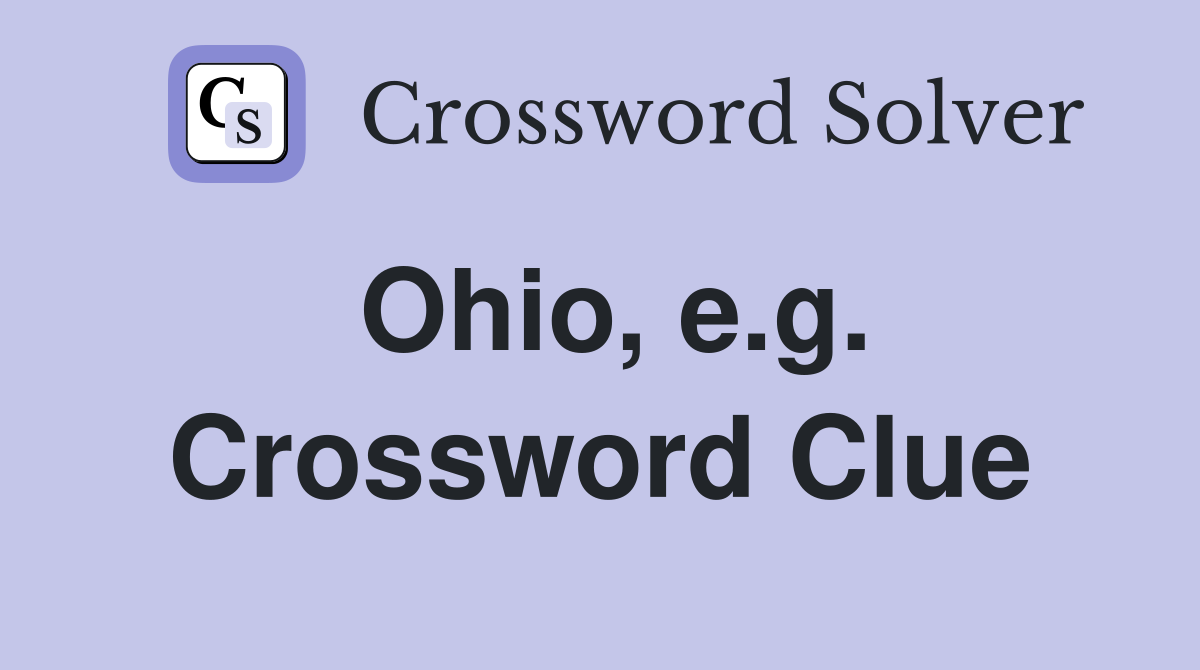 Ohio, e.g. Crossword Clue