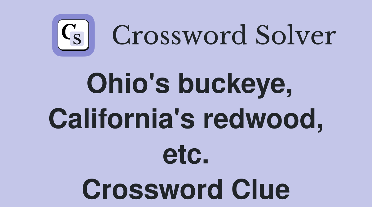 Ohio's buckeye, California's redwood, etc. Crossword Clue
