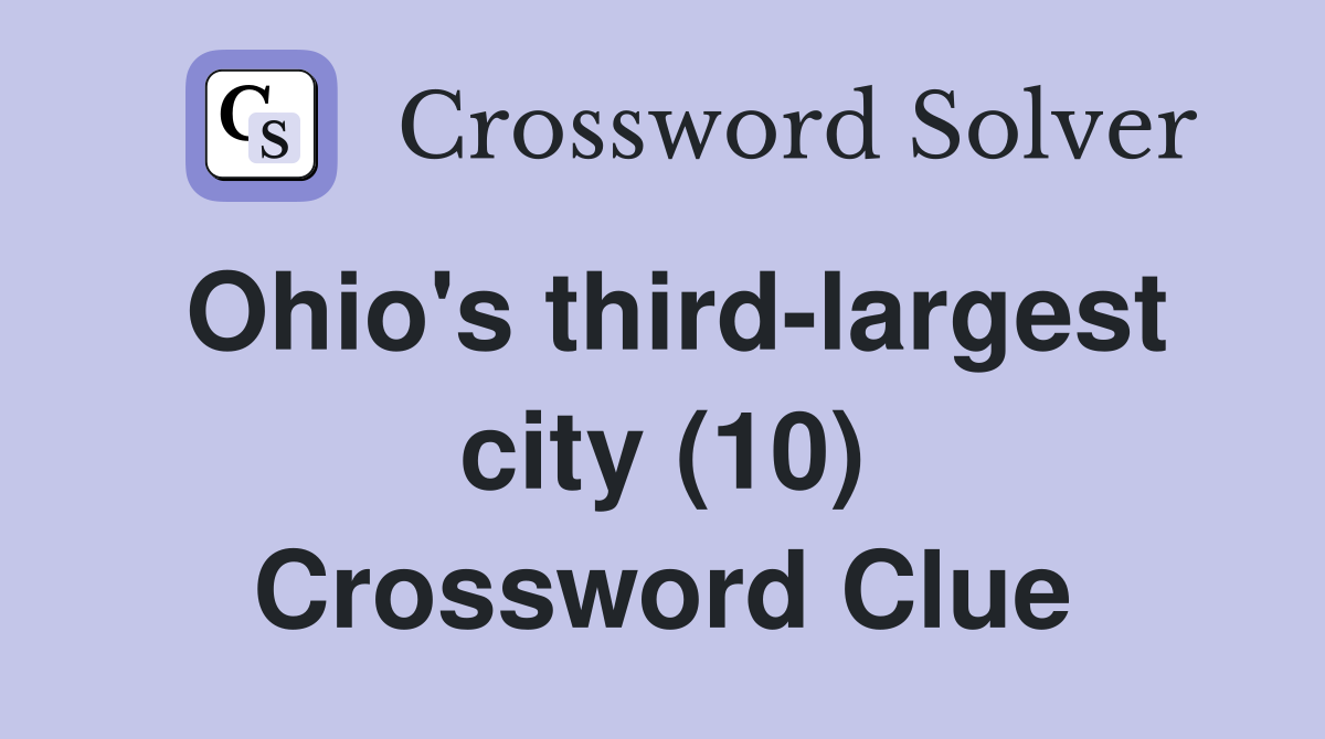 Ohio's third-largest city (10) Crossword Clue