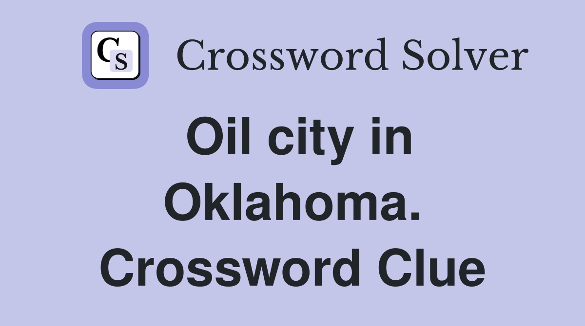 Oil city in Oklahoma. Crossword Clue