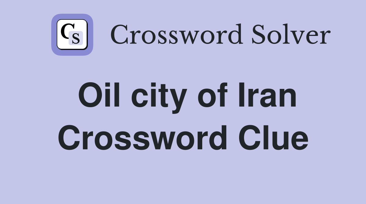 Oil city of Iran Crossword Clue