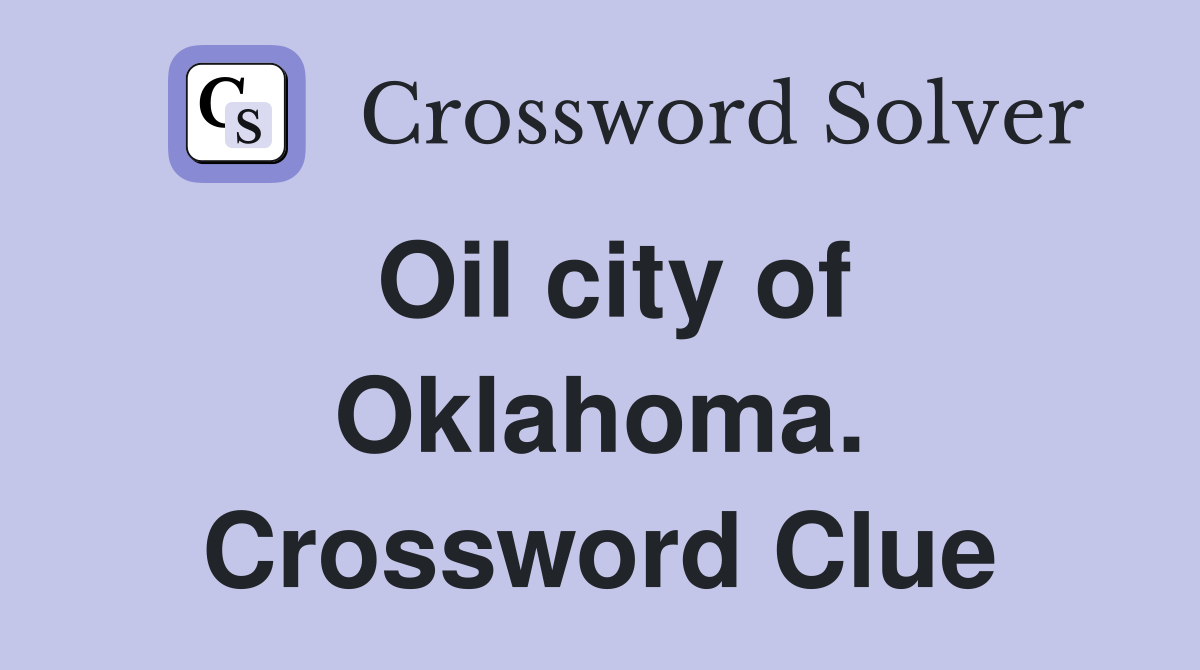 Oil city of Oklahoma. Crossword Clue