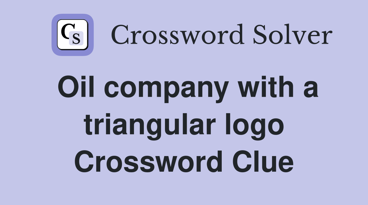 Oil company with a triangular logo Crossword Clue
