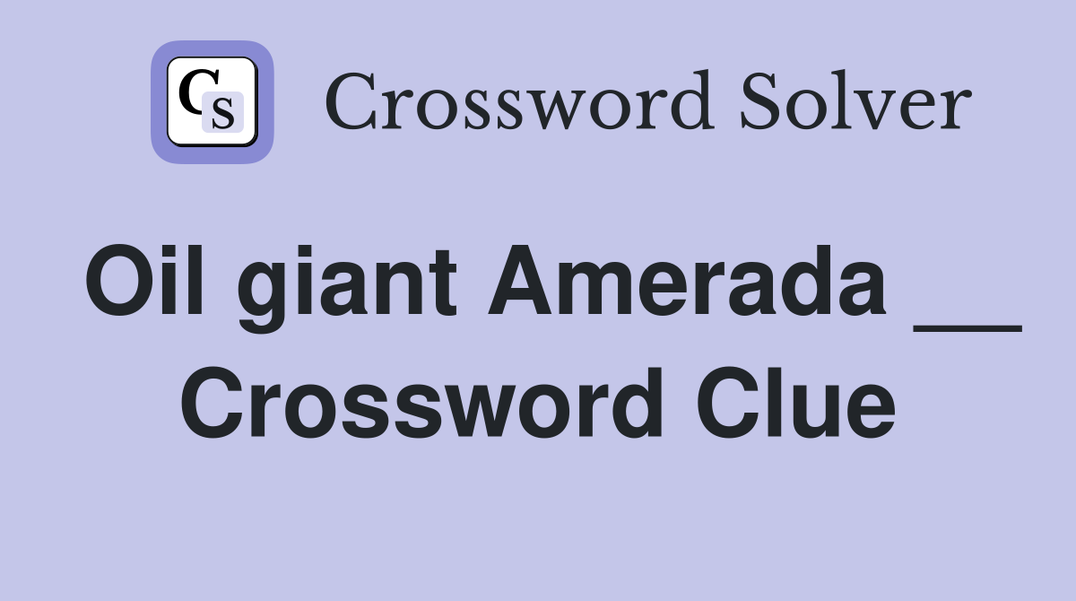 Oil giant Amerada __ Crossword Clue