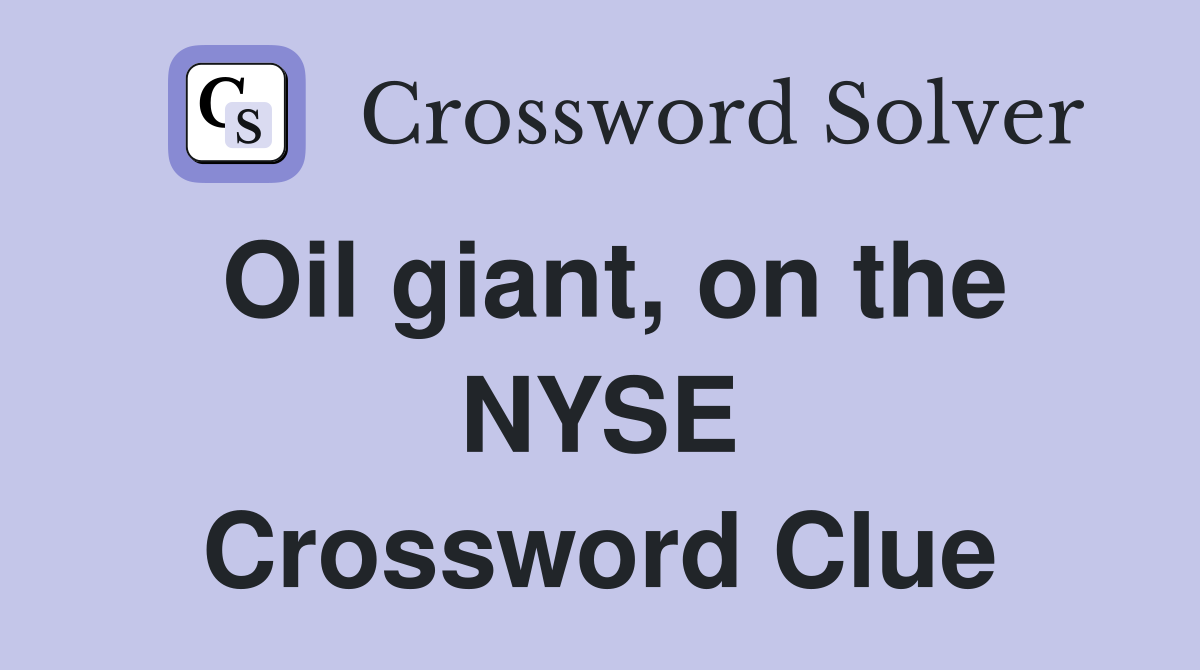 Oil giant, on the NYSE Crossword Clue