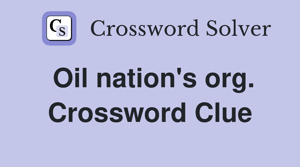Oil nation's org. Crossword Clue