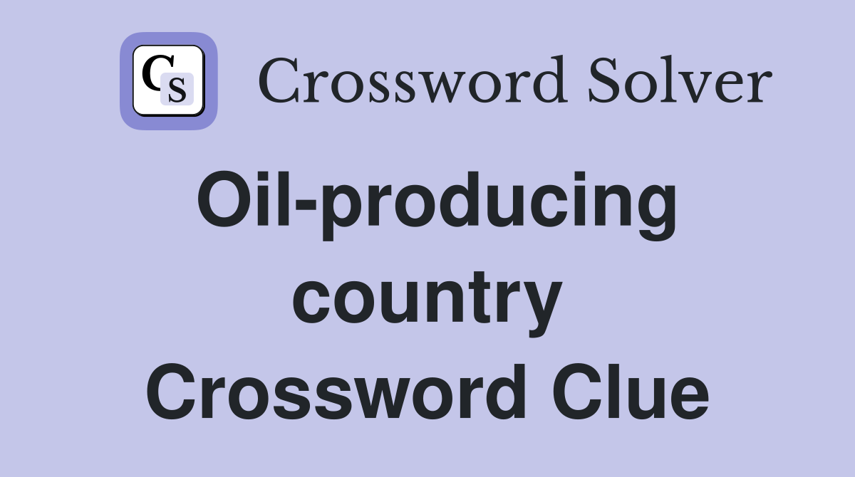 Oil-producing country Crossword Clue